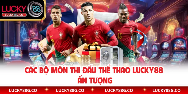 Các bộ môn thi đấu thể thao Lucky88 ấn tượng